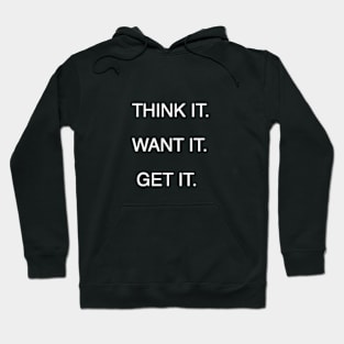 Think it, get It Hoodie